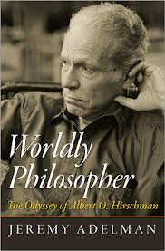 worldly philosopher - albert hirschman - jeremy adelman