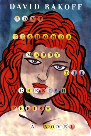 david-rakoff-love-dishonor-marry-die-cherish-perish-novel-book